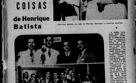 Henrique Batista vai para a Rádio Vera Cruz com seu programa 'Samba e outras coisas', que já vinha há anos sendo transmitido por outras rádios.