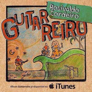 Capa do cd 'Guitarreiro', de Rosivaldo Cordeiro.